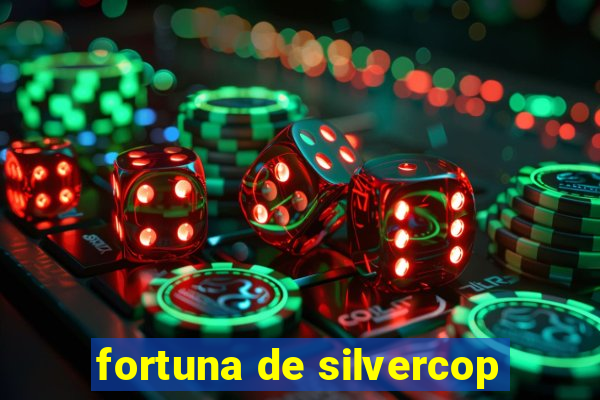 fortuna de silvercop